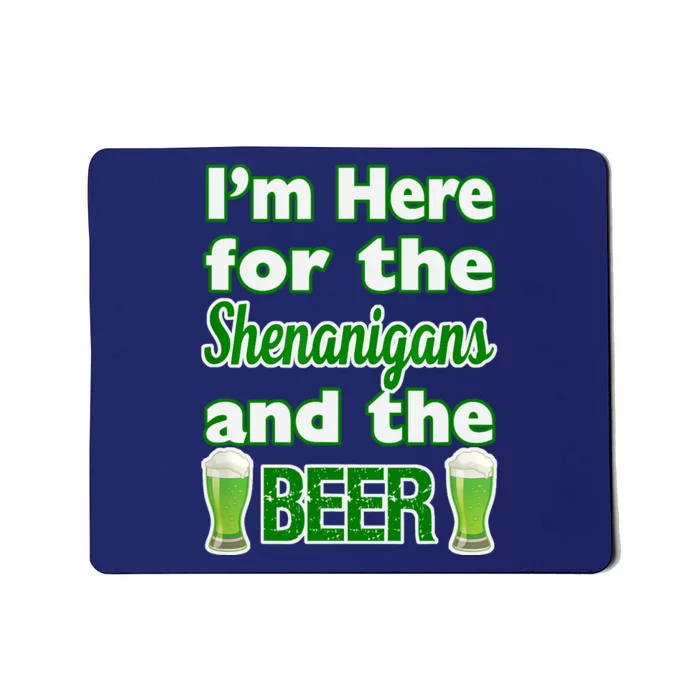 St. Patrick's Day I'm Here for Shenanigans and Beer Design Mousepad