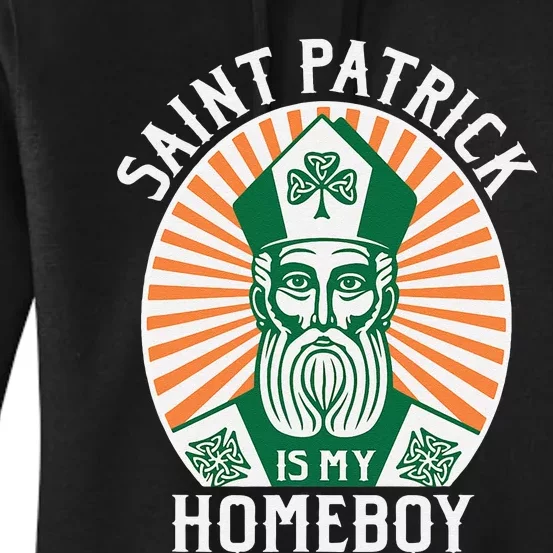 St. Patrick's Day Saint Patrick Is My Homeboy Women's Pullover Hoodie