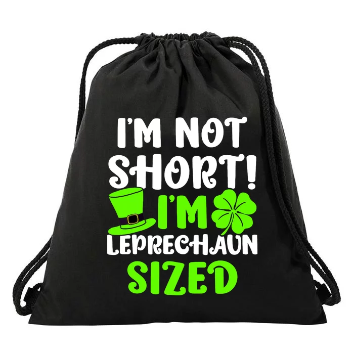 St Patricks Day Im Not Short Im Leprechaun Sized Drawstring Bag