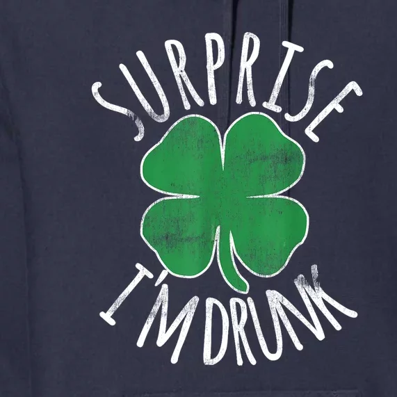 St. Patricks Day Surprise Im Drunk Shamrock Funny Drinking Beer Gift Premium Hoodie