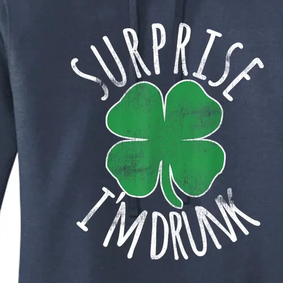 St. Patricks Day Surprise Im Drunk Shamrock Funny Drinking Beer Gift Women's Pullover Hoodie