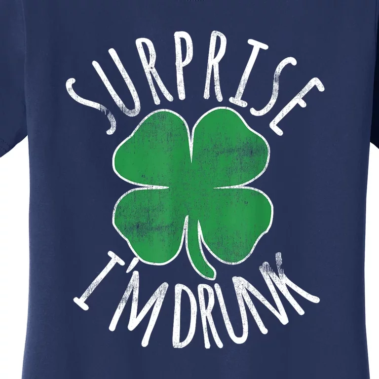 St. Patricks Day Surprise Im Drunk Shamrock Funny Drinking Beer Gift Women's T-Shirt