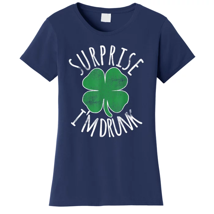 St. Patricks Day Surprise Im Drunk Shamrock Funny Drinking Beer Gift Women's T-Shirt