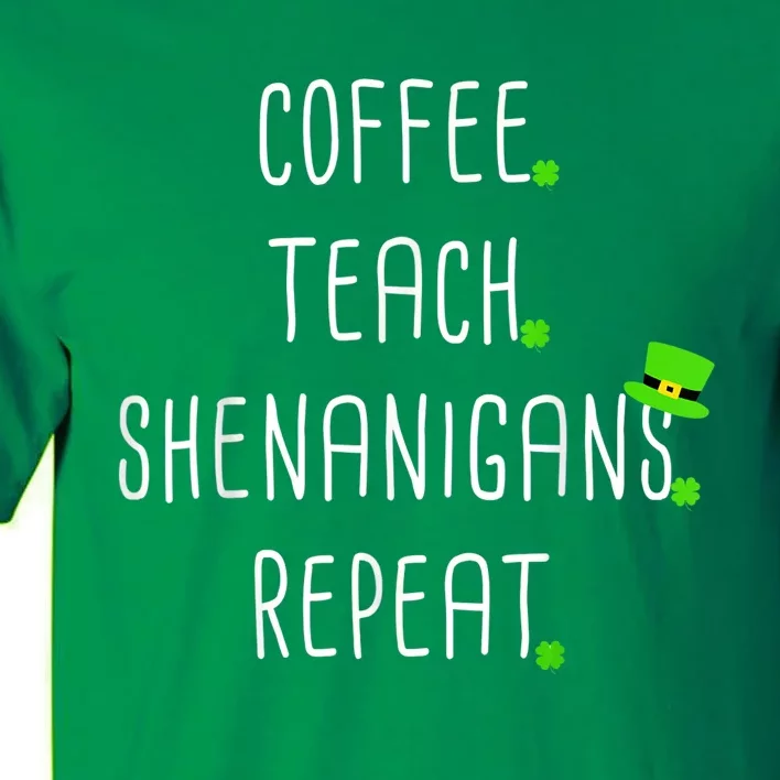 St Patricks Day Teachers Design For Teacher Who Loves Coffee Tall T-Shirt