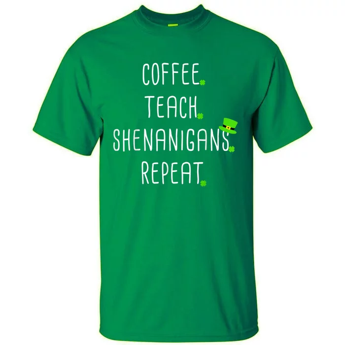 St Patricks Day Teachers Design For Teacher Who Loves Coffee Tall T-Shirt