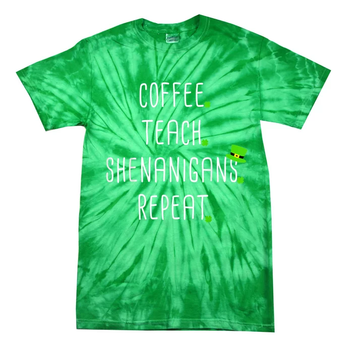 St Patricks Day Teachers Design For Teacher Who Loves Coffee Tie-Dye T-Shirt