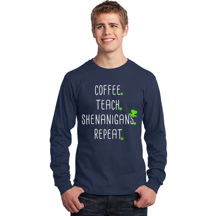 St Patricks Day Teachers Design For Teacher Who Loves Coffee Tall Long Sleeve T-Shirt