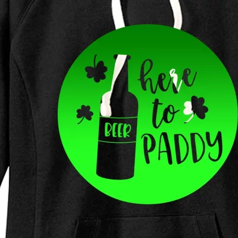 St Patrick's Day Here To Paddy Design Gift Women's Fleece Hoodie