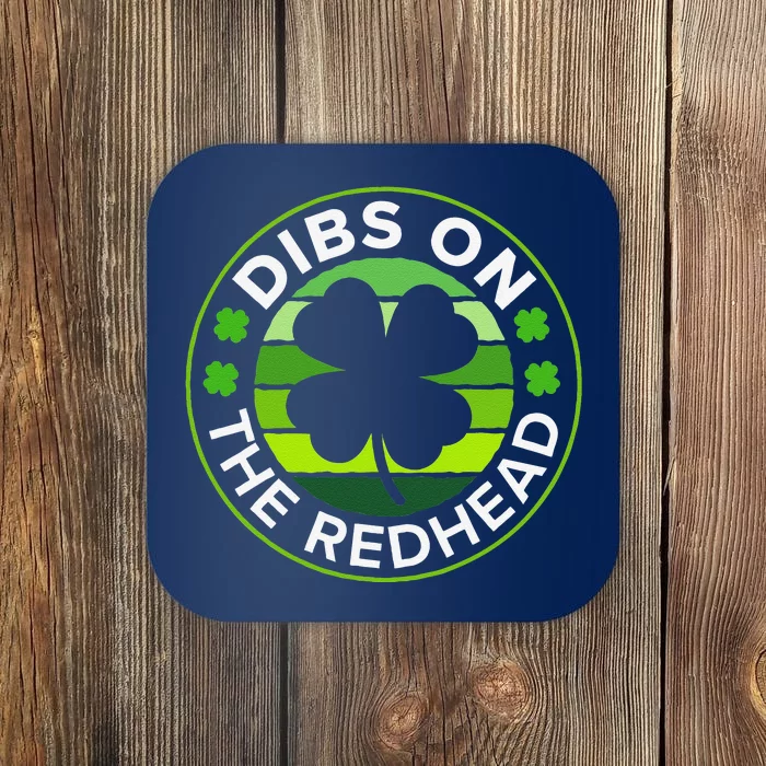 St Patricks Day Funny Irish Dibs On The Redhead Coaster