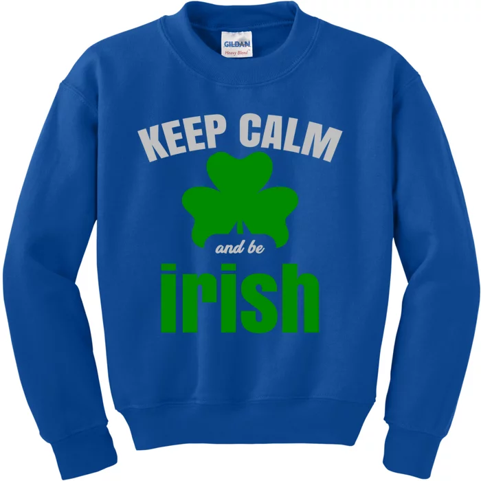 St Patricks Day Cool Gift Gift Keep Calm Be Irish Kids Sweatshirt