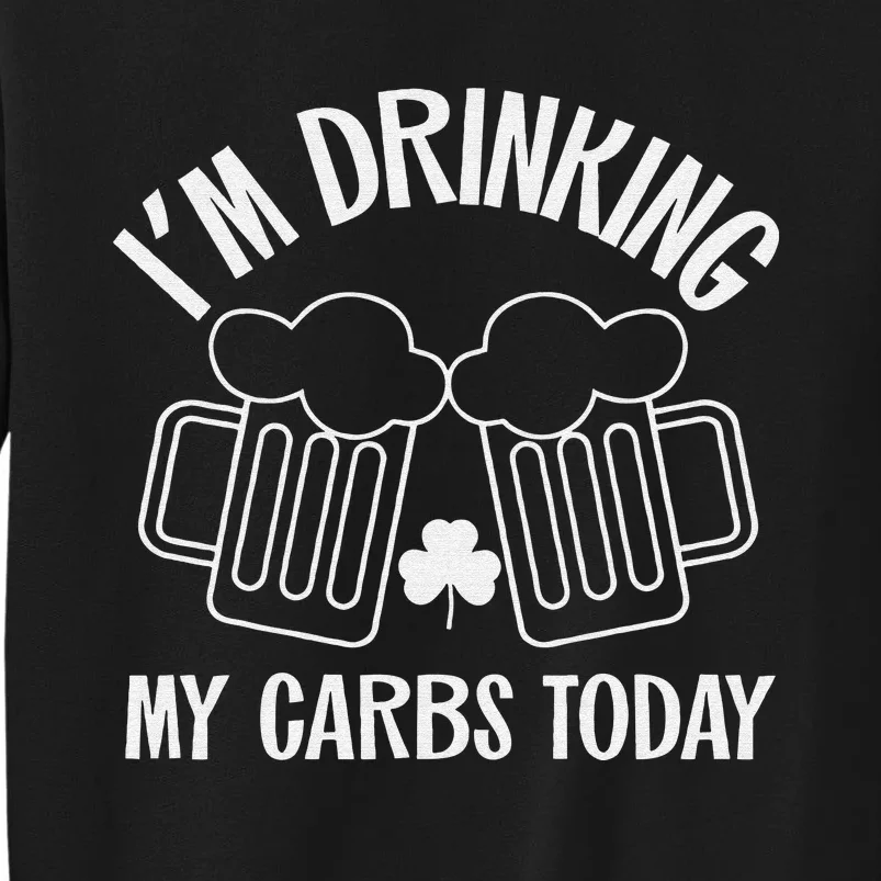 St Patricks Day Beer Drinking My Carbs Today Keto Low Carb Tall Sweatshirt