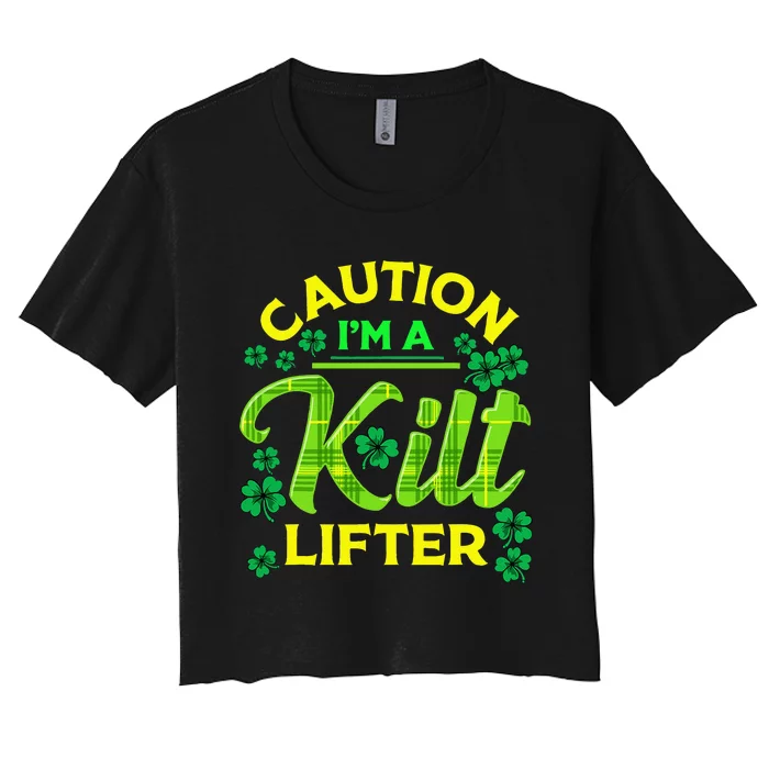 St Patrick's Day Caution I'm A Kilt Lifter Women's Crop Top Tee