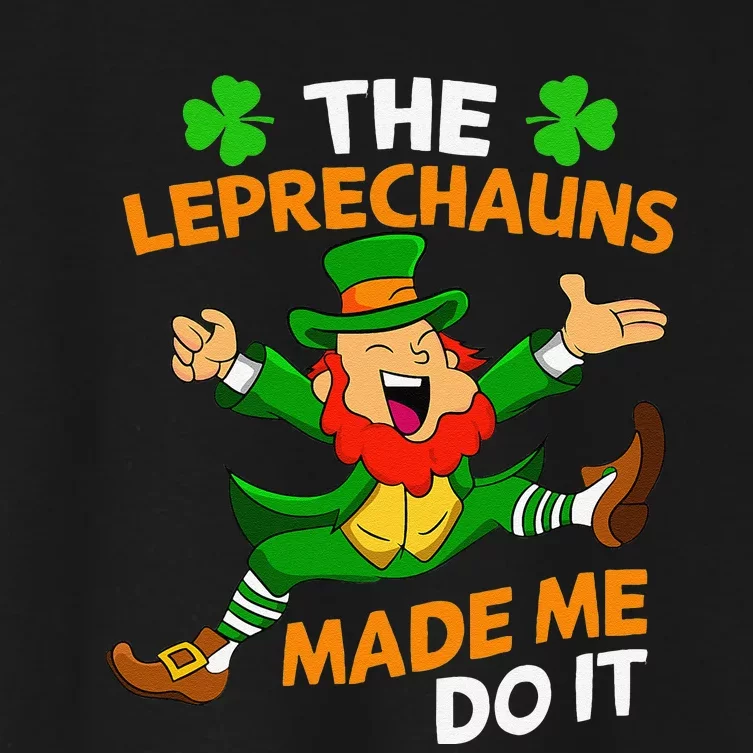 St Patricks Dayhe Leprechauns Made Me Do It Women's Crop Top Tee