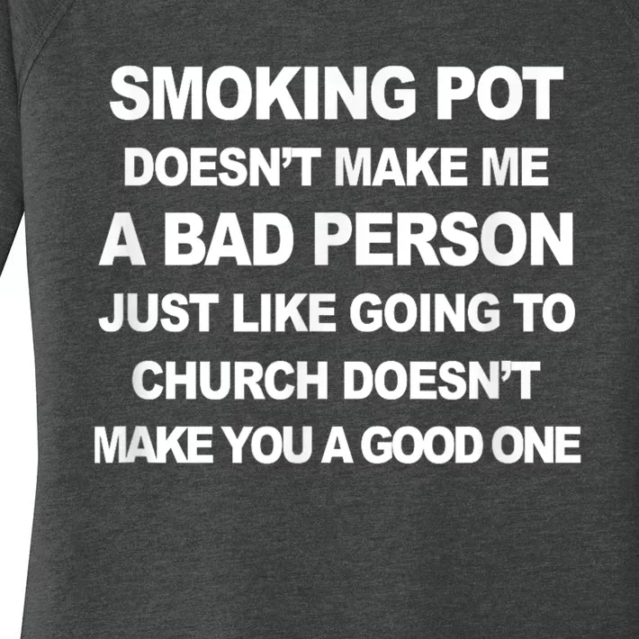 Smoking Pot Does Not Make Me A Bad Person Women's Perfect Tri Tunic Long Sleeve Shirt