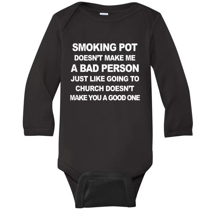 Smoking Pot Does Not Make Me A Bad Person Baby Long Sleeve Bodysuit