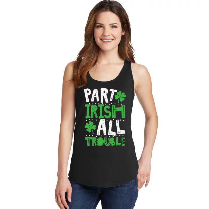 Saint Patrick's Day Part Irish All Trouble Gift Ladies Essential Tank