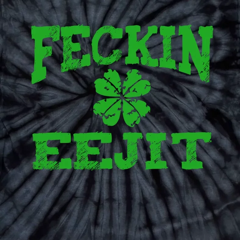 St Patricks Day Feckin Eejit Funny Irish Drinking Gift Tie-Dye T-Shirt