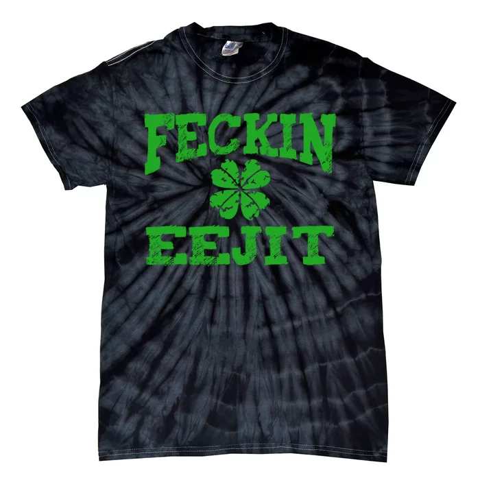 St Patricks Day Feckin Eejit Funny Irish Drinking Gift Tie-Dye T-Shirt