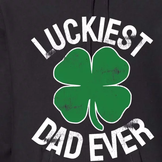 St Patrick's Day Shamrock Luckiest Dad Irish Saint Paddy's Premium Hoodie