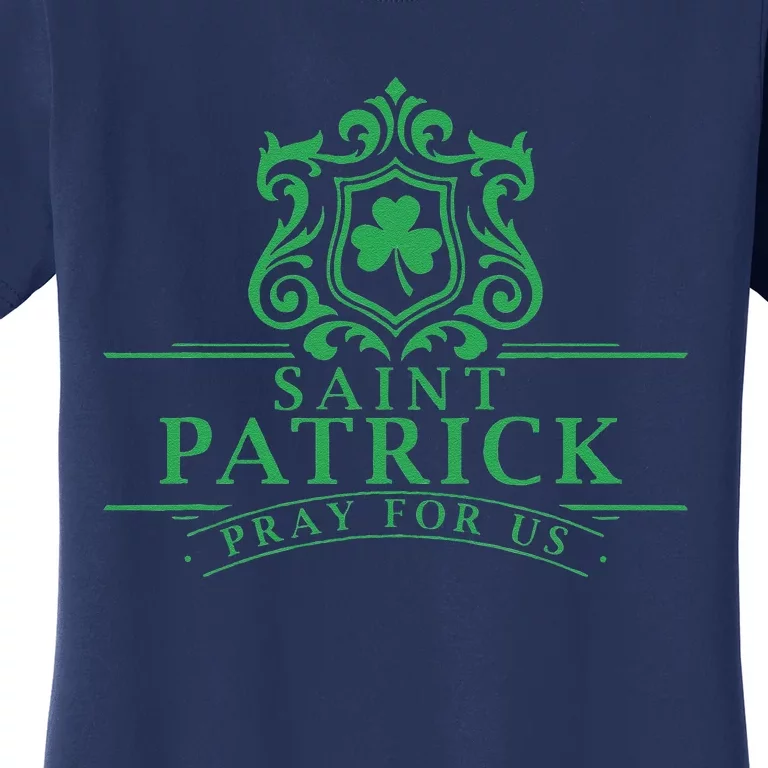 Saint Patricks Day Pray For Us St Patrick's Catholic Patty's Women's T-Shirt