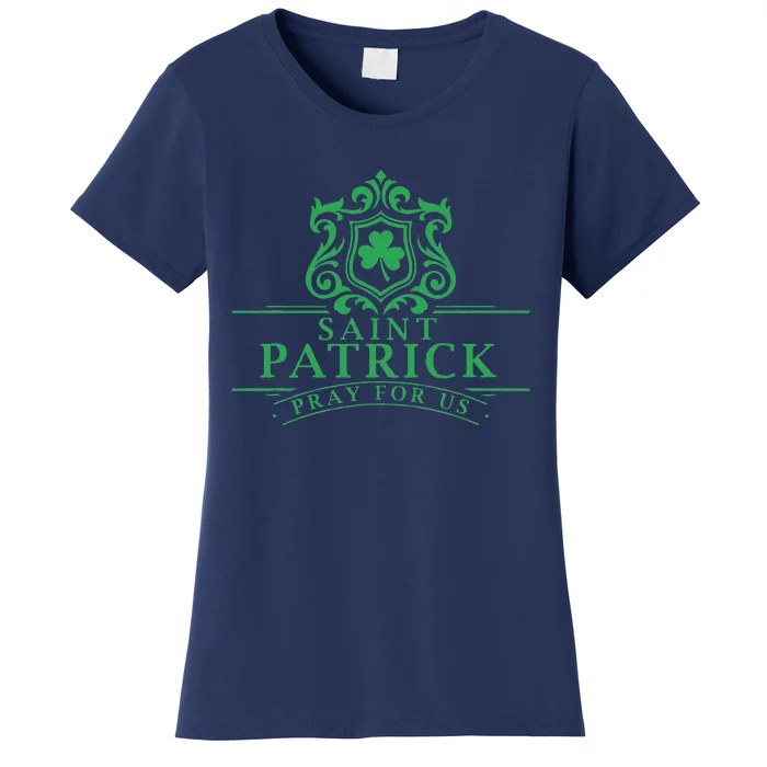 Saint Patricks Day Pray For Us St Patrick's Catholic Patty's Women's T-Shirt