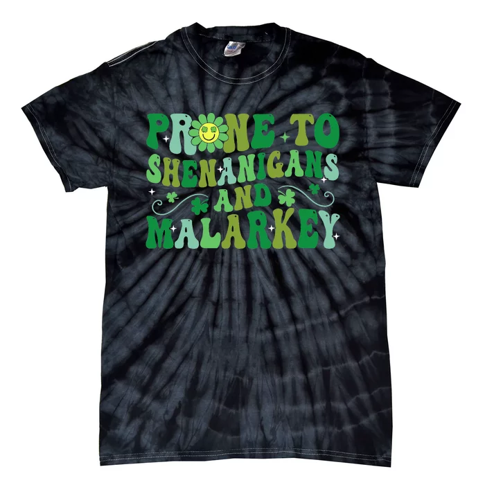 St. Patrick's Day Funny Prone To Shenanigans And Malarkey Tie-Dye T-Shirt