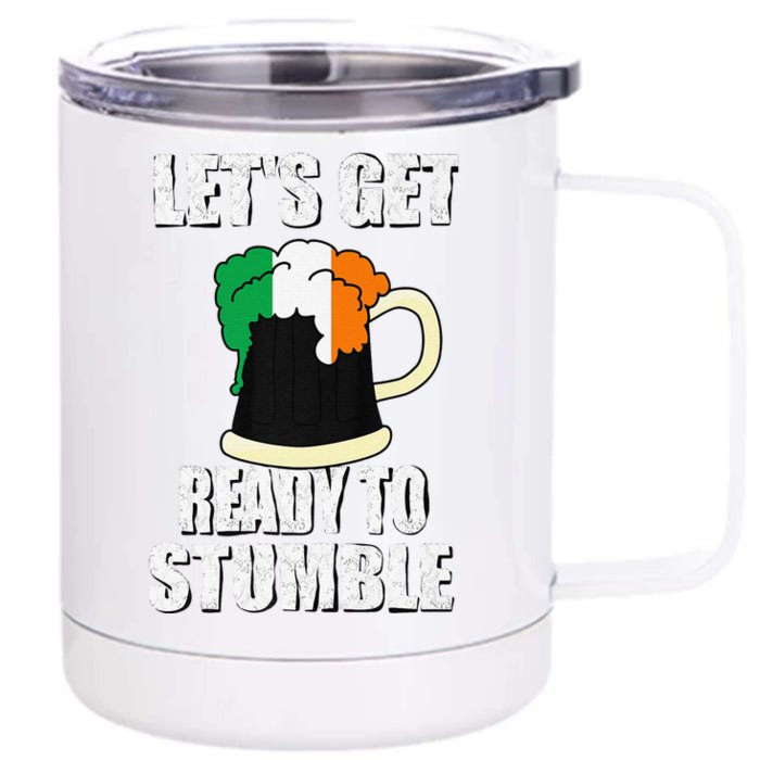 Saint Patrick's Day Gift Lets Get Ready To Stumble Front & Back 12oz Stainless Steel Tumbler Cup