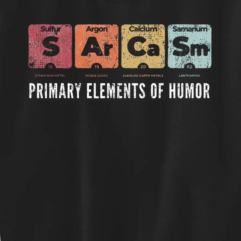 Sarcasm Primary Elements Of Humor Periodic Table Science Fun Kids Sweatshirt