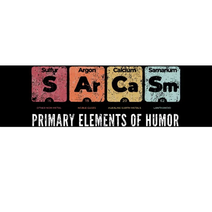 Sarcasm Primary Elements Of Humor Periodic Table Science Bumper Sticker