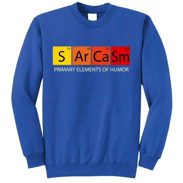 Sarcasm Primary Elements Of Humor Sweatshirt