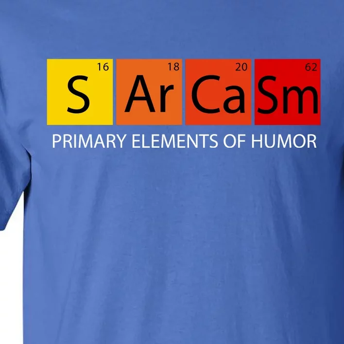 Sarcasm Primary Elements Of Humor Tall T-Shirt