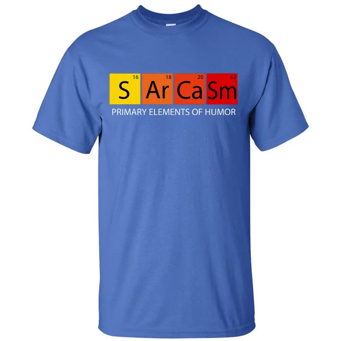 Sarcasm Primary Elements Of Humor Tall T-Shirt