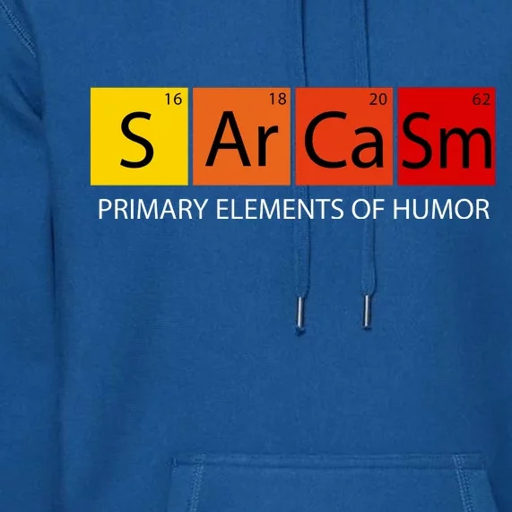 Sarcasm Primary Elements Of Humor Premium Hoodie