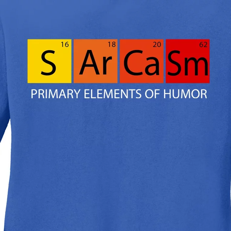 Sarcasm Primary Elements Of Humor Ladies Long Sleeve Shirt