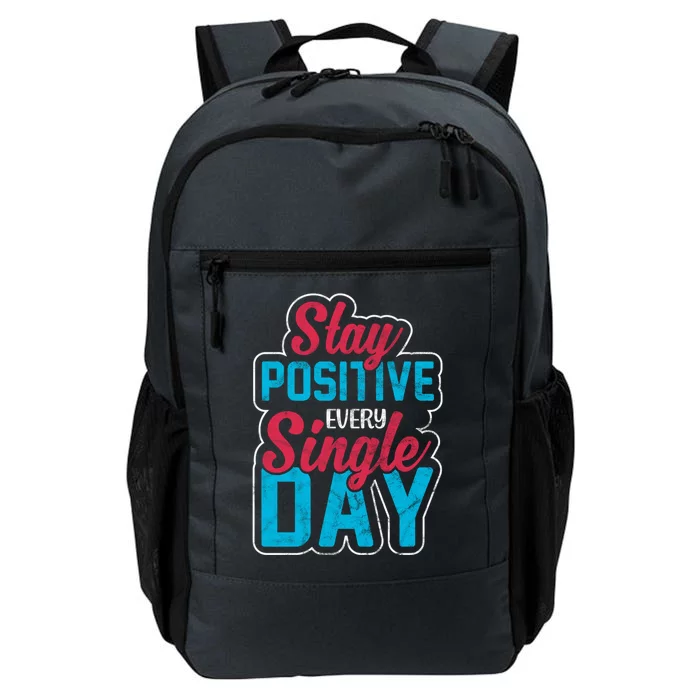 Stay Positive Every Single Day Daily Commute Backpack