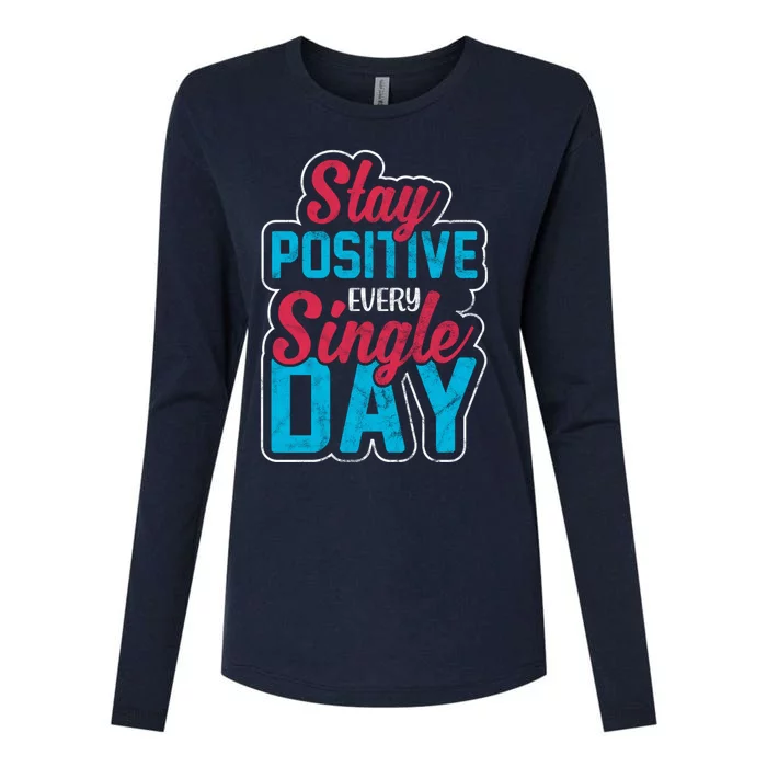 Stay Positive Every Single Day Womens Cotton Relaxed Long Sleeve T-Shirt