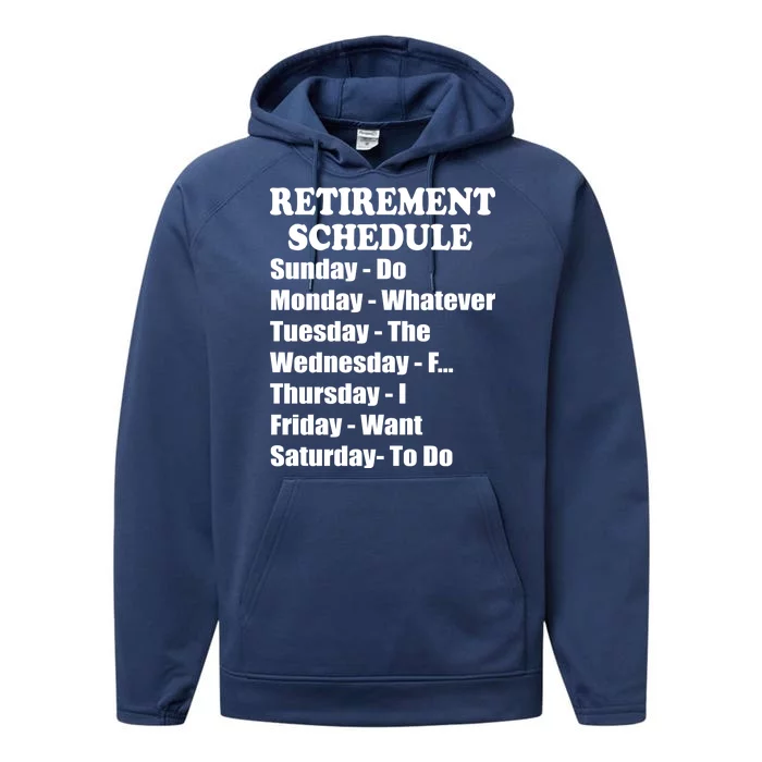 Special Retiree Gift - Funny Retirement Schedule Performance Fleece Hoodie