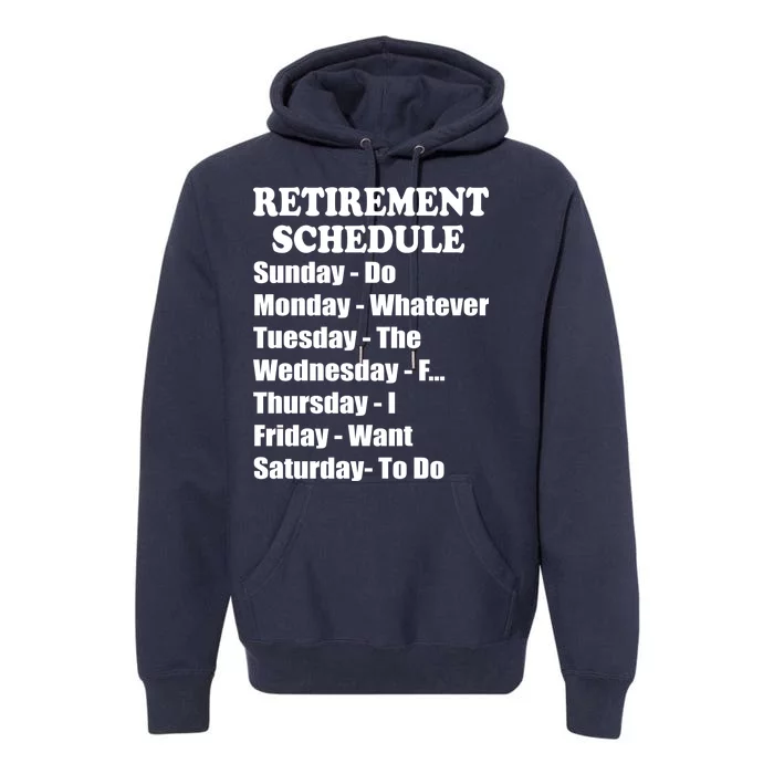 Special Retiree Gift - Funny Retirement Schedule Premium Hoodie