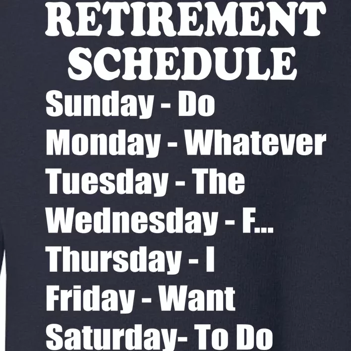 Special Retiree Gift - Funny Retirement Schedule Toddler Sweatshirt