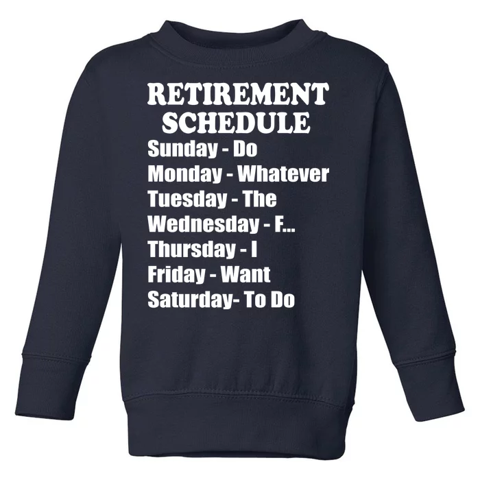 Special Retiree Gift - Funny Retirement Schedule Toddler Sweatshirt