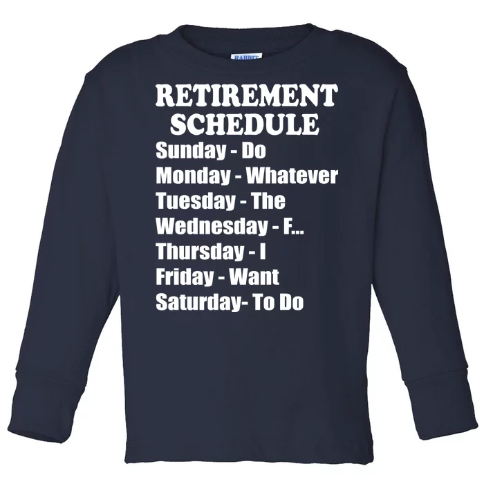 Special Retiree Gift - Funny Retirement Schedule Toddler Long Sleeve Shirt