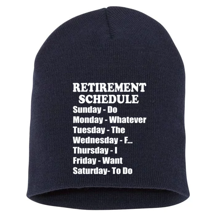 Special Retiree Gift - Funny Retirement Schedule Short Acrylic Beanie