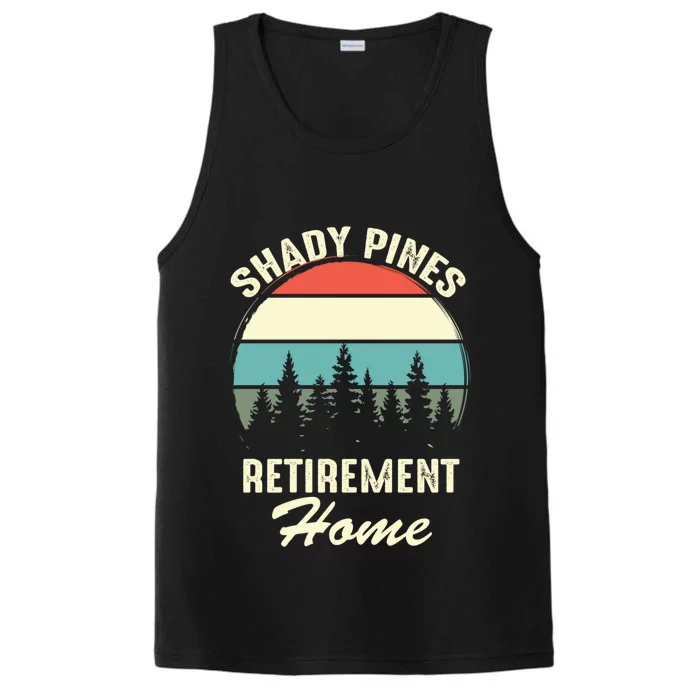 Shady Pines Funny Quote Retirement Day Party Home Performance Tank