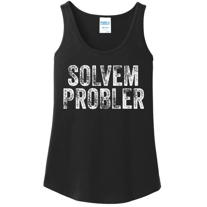 Solvem Probler Funny Problem Solver Vintage Distressed Ladies Essential Tank