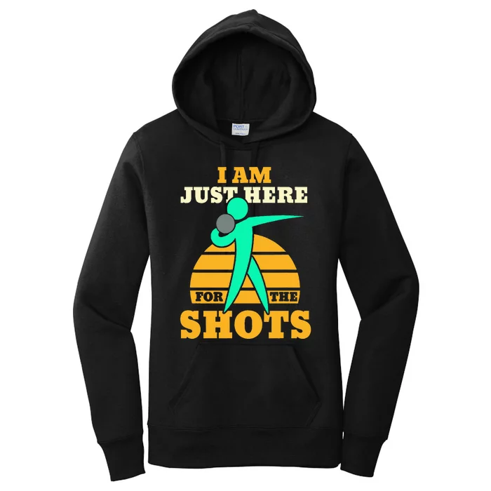 Shot Put Funny Here For The Shots Sport Shot Putter Women's Pullover Hoodie