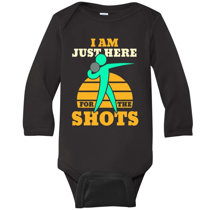 Shot Put Funny Here For The Shots Sport Shot Putter Baby Long Sleeve Bodysuit