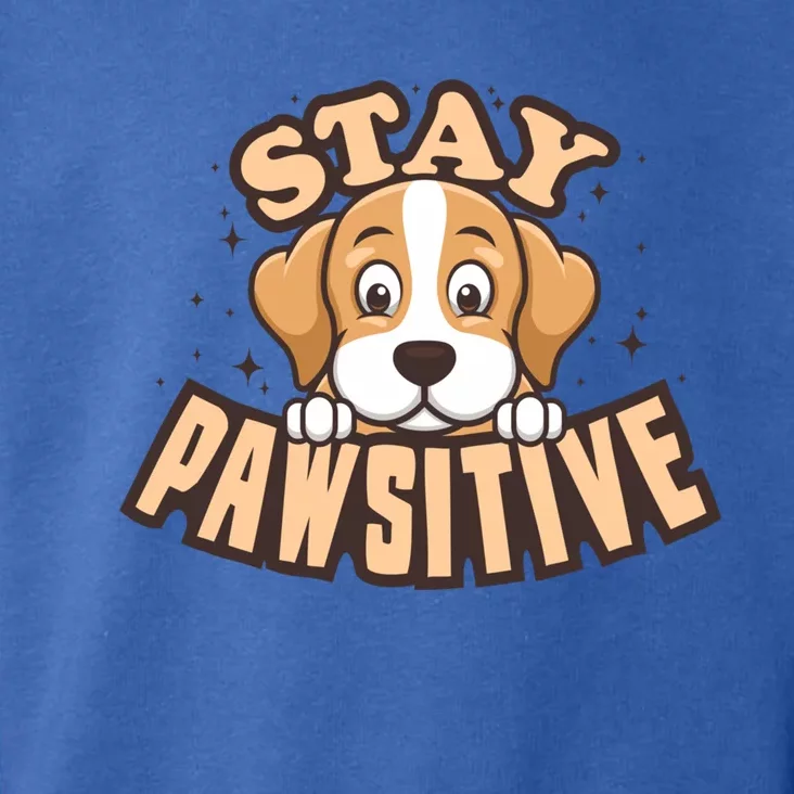 Stay Pawsitive Funny Dog Mom And Dad Love Dog Lover Great Gift Toddler Hoodie