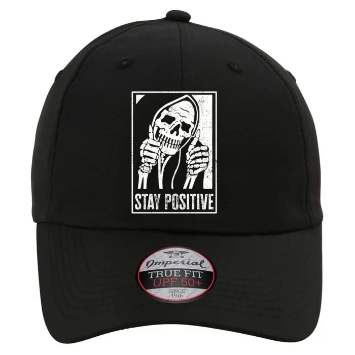 Stay Positive Funny Skeleton Be Positive Skull Halloween Gift The Original Performance Cap