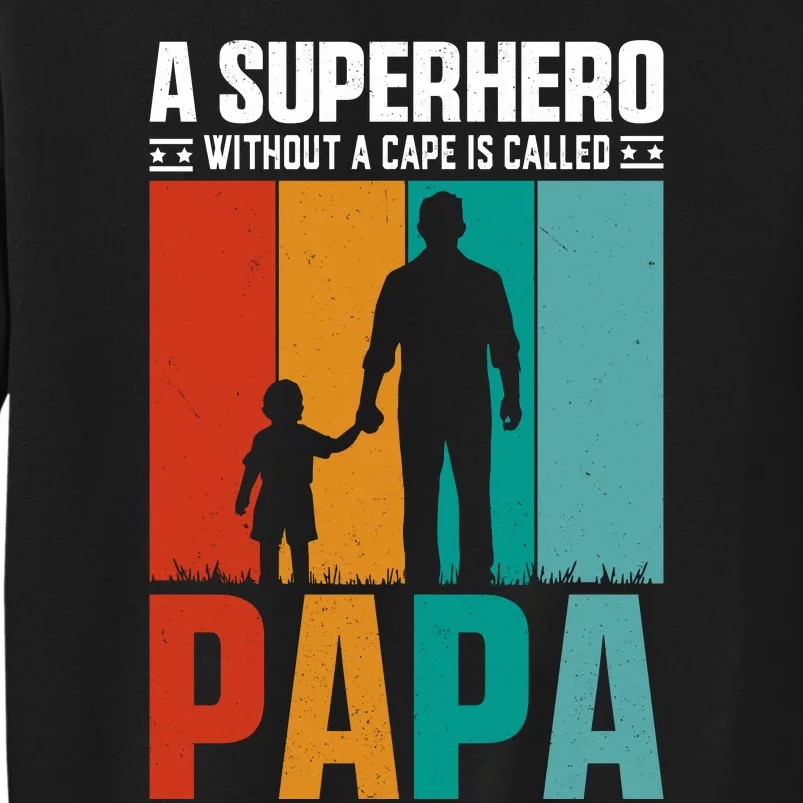 Superhero Papa FatherS Day Graphic Tall Sweatshirt