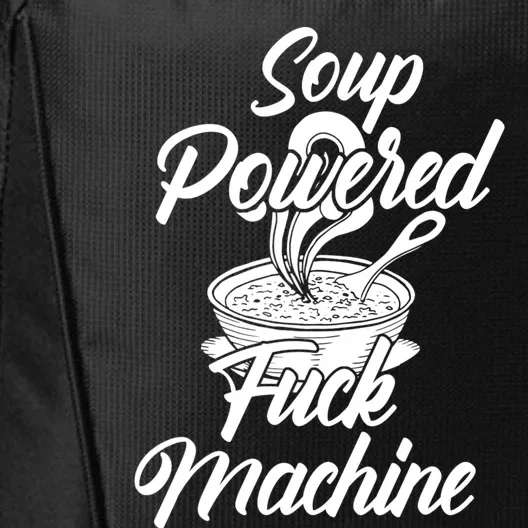 Soup Powered Fck Machine Funny Soup Design City Backpack